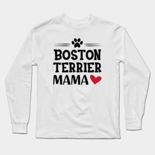 Boston Terrier Mama Long Sleeve T-Shirt